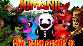 Fnaf plush episode 46 JUMANJI!