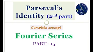 Parseval's Identity and its application, Fourier Series, part-15