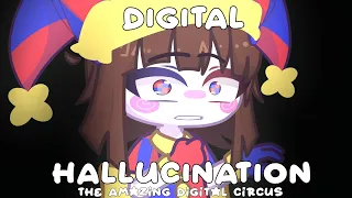 🎪 ▷ DIGITAL HALLUCINATION || GL2 || TADC