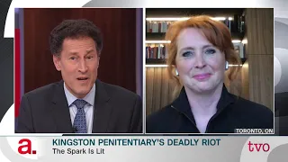 Kingston Penitentiary's Deadly Riot | The Agenda