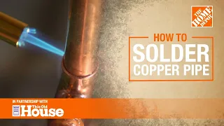 How To Solder Copper Pipes | The Home Depot with @thisoldhouse