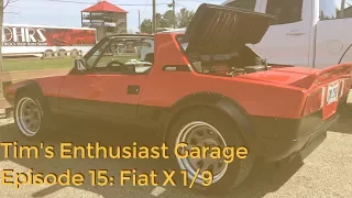 Fiat X 1/9, a true Italian inspiration : Tim's Enthusiast Garage Episode 15