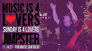 Jimpster Live at Sunday is 4 Lovers [2021-11-14 @ FIREHOUSE, San Diego] [MI4L.com]