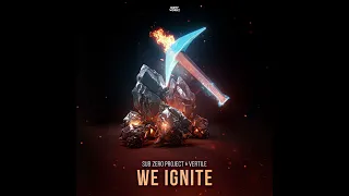 Sub Zero Project & Vertile - We Ignite (Extended Mix)