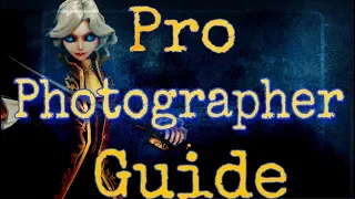 Identity V: Pro Photographer Guide