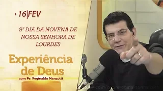 Experiência de Deus | 16-02-2019 | 9º Dia da Novena de Nossa Senhora de Lourdes