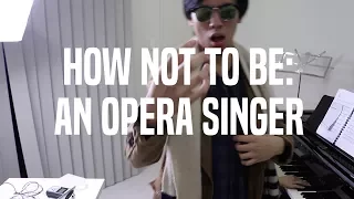 How Not to Be an Opera Singer