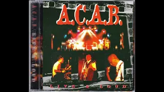 A.C.A.B - Where Have All The Bootboys Gone (2000) LIVE & LOUD