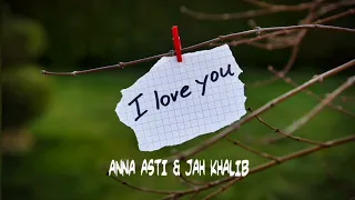 Anna Asti & Jah Khalib - I Love you | Премьера песни 2023