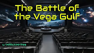 The Battle Of The Vega Gulf | HFY | A short Sci-Fi Story