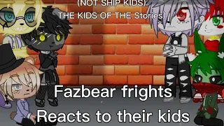 Fazbear frights animtronics react to their stories kids | NO SHIPS AND NO SHIP CHILDREN