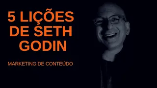 5 lições de Seth Godin para um marketing de conteúdo fantástico