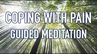 Guided Mindfulness Meditation on Coping with Pain (20 minutes)