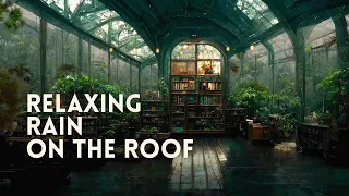 Old Greenhouse Ambience - 5h Rain Sounds for Relaxing | Studying | Sleeping