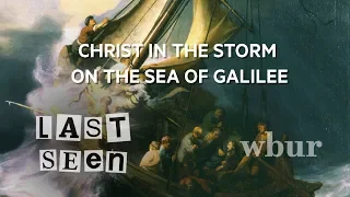 What Was Lost: 'Christ In The Storm On The Sea Of Galilee'