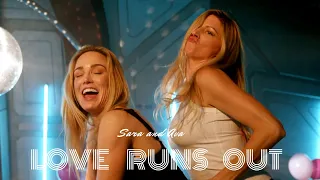 Love Runs Out || Sara Lance and Ava Sharpe || Legends of Tomorrow