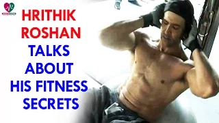 Hrithik Roshan Talks About His Fitness Secrets - Health Sutra