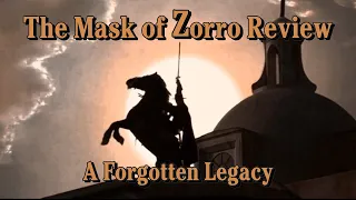 The Mask of Zorro Review | A Forgotten Legacy