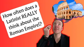How often does a Latin teacher REALLY think about the Roman Empire!? Rem Tene! 38 (Novice)