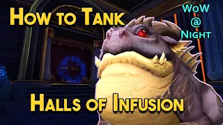 How to Tank Halls of Infusion