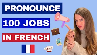 Comment prononcer 100 noms de métiers en français.