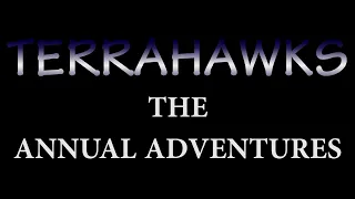 Terrahawks: The Annual Adventures (Teaser Trailer)