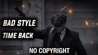 BAD STYLE - TIME BACK 🎵 [NO COPYRIGHT REMIX]