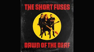 The Short Fuses "Dawn of the Deaf" Album Preview