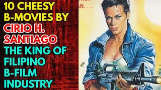 10 Cheesy B-Movies By  Cirio H. Santiago - The King Of Filipino B-Film Industry!