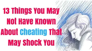 13 Things You May Not Have Known About Cheating That May Shock You | Rules Of Relationship