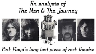 An analysis of The Man & The Journey - Pink Floyd's long-lost piece of rock theatre