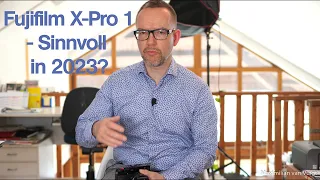 Fujifilm X-Pro1 - Lohnt sie sich in 2023 noch?