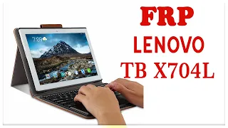 FRP Lenovo TB X704L Google Account #FRP