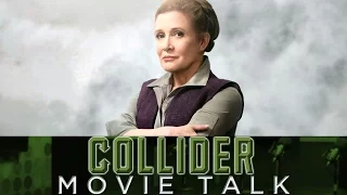 How Will Leia's Role Be Changed For Star Wars Episode 8 and 9? - Collider Movie Talk