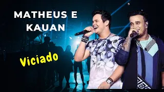 VICIADO - Matheus e Kauan ft. Tierry (Ao Vivo Em Goiânia / 2021)