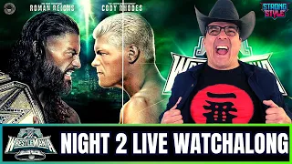 WRESTLEMANIA 40 NIGHT 2 LIVE WATCHALONG | WWE | Roman Reigns | Cody Rhodes