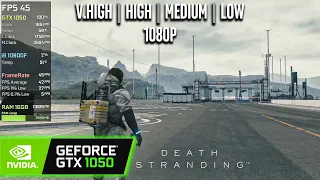 GTX 1050 | Death Stranding - 1080p - Very High, High, Medium, Low