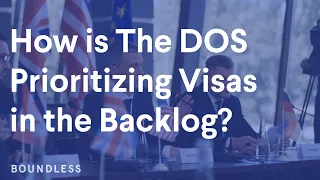 How Is The DOS Prioritizing Visas In The Backlog?