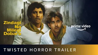 Zindagi Na Milegi Dobara - Twisted Horror Trailer | Amazon Prime Video