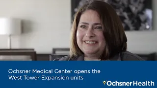 Ochsner Medical Center opens the West Tower Expansion units