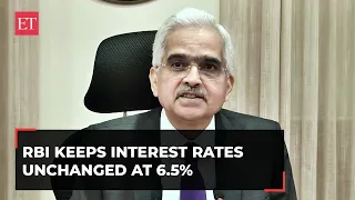 RBI keeps interest rates unchanged at 6.5%; Real GDP growth for FY25 projected at 7.2%