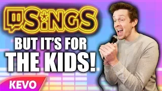 Twitch Sings but it's FOR THE KIDS!