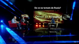 Omul şi timpul: De ce ne temem de Rusia? (@TVR1)