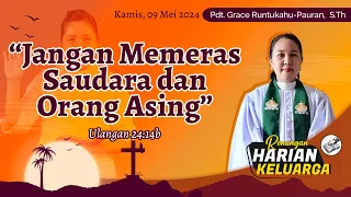 RHK 09 Mei 2024 | “Jangan Memeras Saudara dan Orang Asing” | Ulangan 24:14b