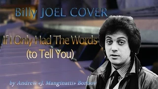 If I Only Had the Words (To Tell You) [Billy Joel cover]