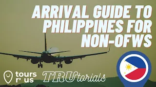 TRUtorials: EP 1 Arrival Guide for Non-OFWs - Philippines (As of Sept. 16, 2021)