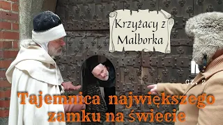 Krzyżacy z Malborka: część 2 - tajemnice największego zamku na świecie