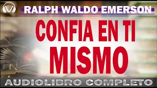 Confía en Ti Mismo👉Ralph Waldo Emerson -Audiolibro completo