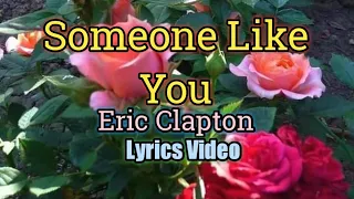 Someone Like You - Eric Clapton (Lyrics Video)