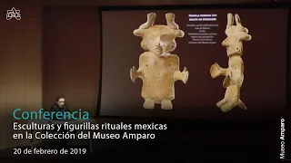 Esculturas y figurillas rituales mexicas en la Colección del Museo Amparo